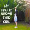 Megan Jacques - My Pretty Brown Eyed Girl - Single